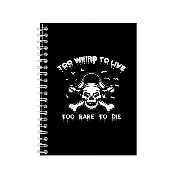 Too Weird To Live Notebook Inspirational Gift Idea A4 Notepad 131