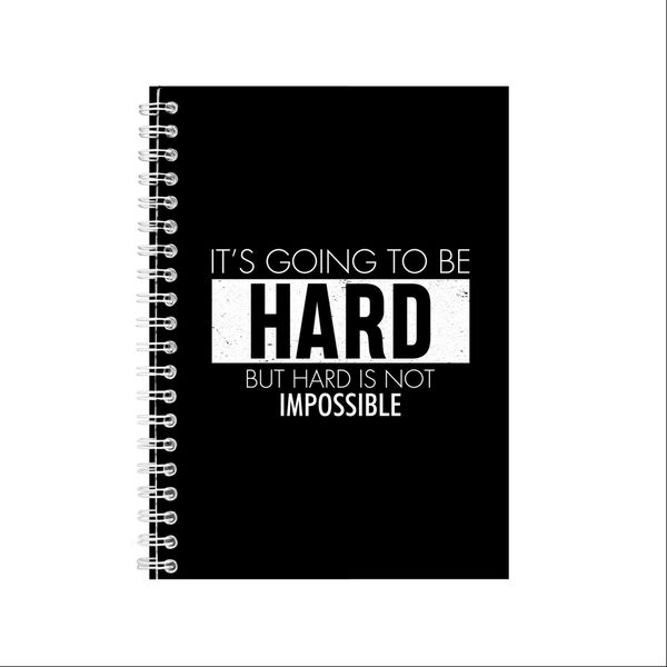 It_s Going To Be Hard Notebook Inspirational Gift Idea A4 Notepad 131