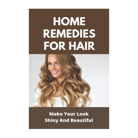 Home Remedies For Hair: Make Your Look Shiny And Beautiful: How To Grow Hair  Faster Naturally In A Week | Buy Online in South Africa 