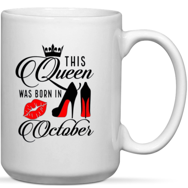 This Queen Was Born In October Birthday Gift Mug