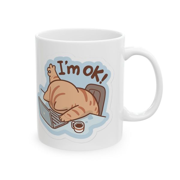 Im okay cat - Mug