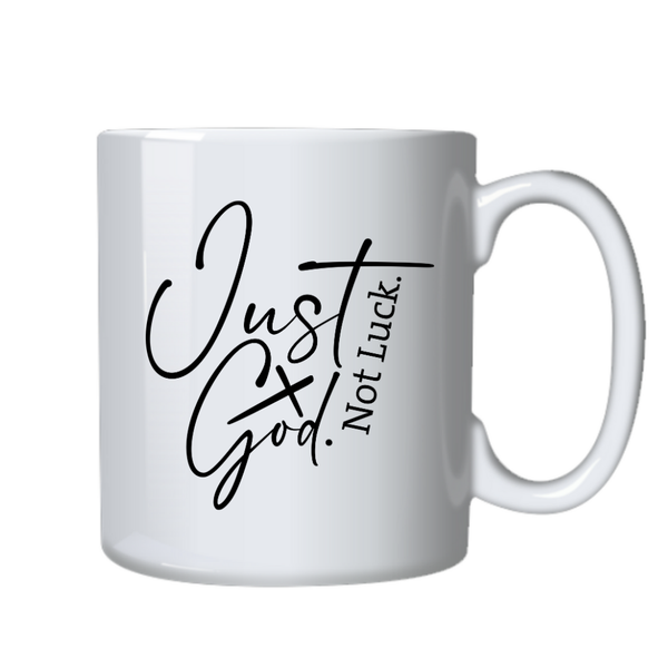 Just God Not luck Christian Theme Birthday Christmas Gift Cup Mug 402