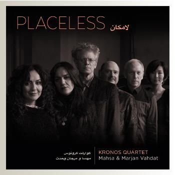 Kronos Quartet/Mahsa &amp; Marjan Vahdat: Placeless (CD / Album)