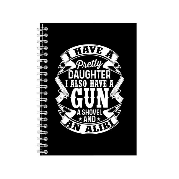 I Have A Pretty Daughter Notebook Father's Day Gift Idea A4 Notepad 137