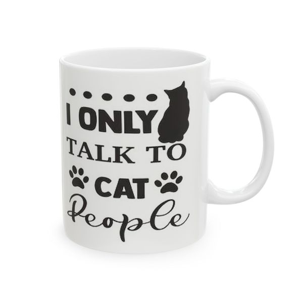I only talk to cat people - Mug
