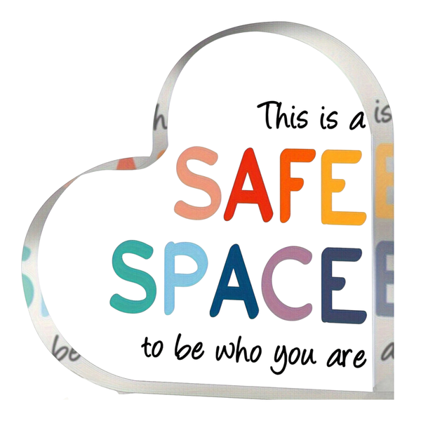 Heart-Shaped "Safe Space" Acrylic Sign - Transparent