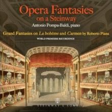 Antonio Pompa-Baldi: Opera Fantasies On a Steinway (CD / Album)