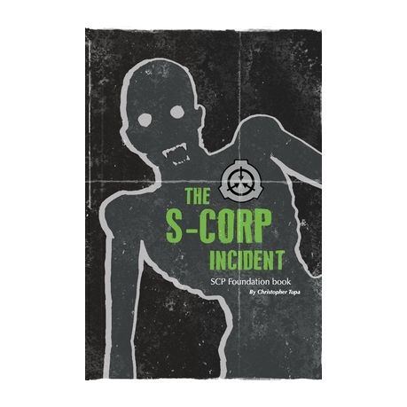 The S-CORP Incident: a SCP Foundation Book