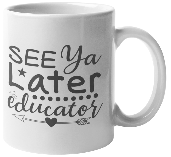 Mugmania -See Ya Later Educator Coffee Mug