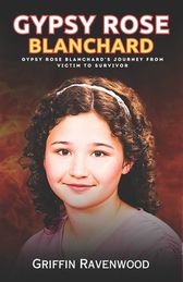 Gypsy Rose Blanchard: Gypsy Rose Blanchard's Journey From Victim To ...