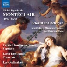 Michel Pignolet De Montéclair: Beloved and Betrayed (CD / Album)