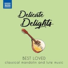 Delicate Delights: Best Loved Classical Mandolin and Lute Music (CD / Album)