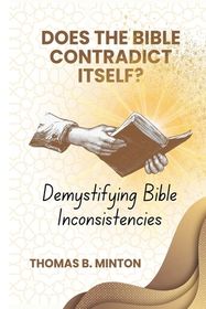 Does The Bible Ever Contradict Itself Demystifying 50 Supposed
