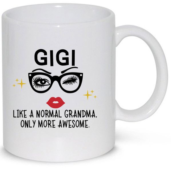 Gigi Like A Normal Grandma Gift Coffee Mug (11Oz Normal Size)