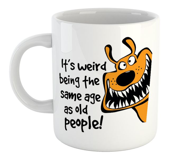 It's Weird Being The Same Age As Old People Birthday Gift Coffee Mug