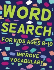 Word Search for Kids Ages 8-10 Improve Vocabulary: 66 Puzzles and 660