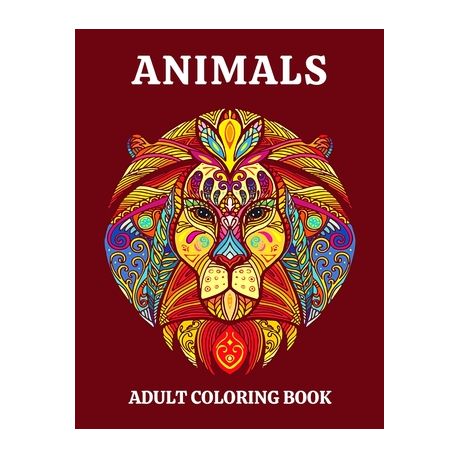 Download Animals Adult Coloring Book An Coloring Book Adult Featuring Magnificent Animals Than 50 Animals Designs Including Tigers Wolves Deer Giraffes Buy Online In South Africa Takealot Com