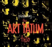Presenting the Art Tatum Trio (CD / Album)