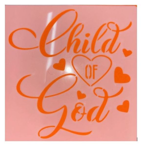 Child of God - Stencil 15x15cm