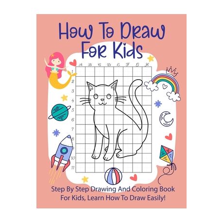 How to Draw for Kids: How to Draw 101 Cute Things for Kids Ages 5+