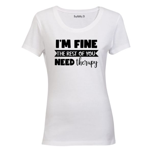 I'm Fine - Ladies - T-Shirt