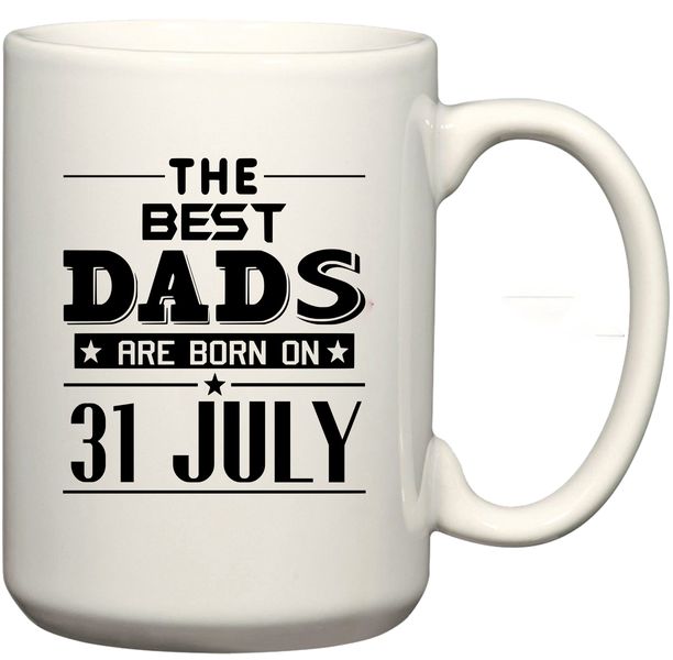 The Best Dads Are Born on 31 July Birthday Coffee Mug