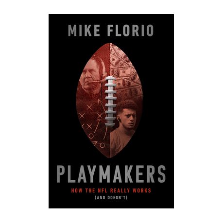 Playmakers: How The NFL Really Works (And Doesn't) By Mike