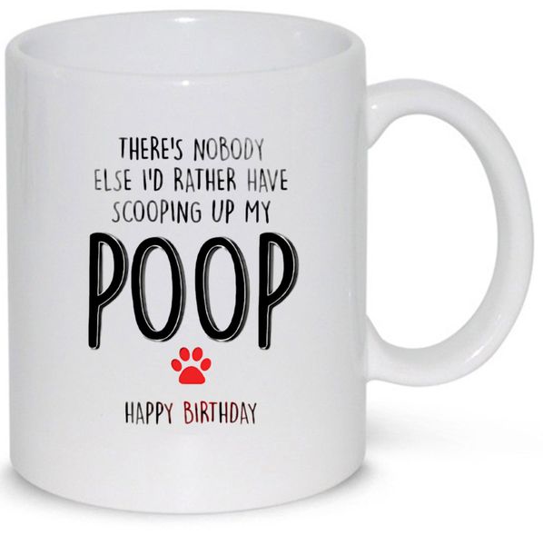 Scooping Up My Poop Happy Birthday Gift Pet Dog Mug