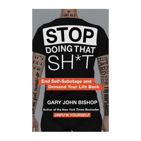 Stop Doing That Sh T End Self Sabotage And Demand Your Life Back Buy Online In South Africa Takealot Com