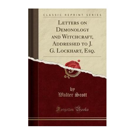 Letters On Demonology And Witchcraft Addressed To J G Lockhart Esq Classic Reprint - 