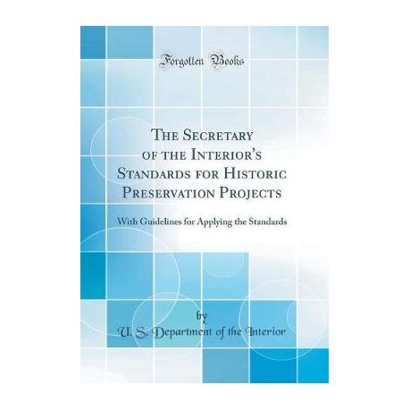 The Secretary Of The Interior S Standards For Historic Preservation Projects