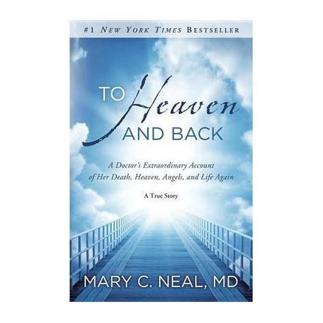 To Heaven and Back: A Doctor's Extraordinary Account of Her Death, Heaven, Angels, and Life Again: A True Story Image