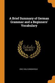 A Brief Summary Of German Grammar And A Beginners' Vocabulary | Shop ...