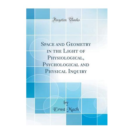 Space And Geometry In The Light Of Physiological Psychological And Physical Inquiry Classic Reprint - 
