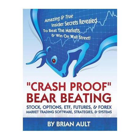 Crash Proof Bear Beating Stock Options Etf Futures Forex Market Trading Software Strategies Systems - 