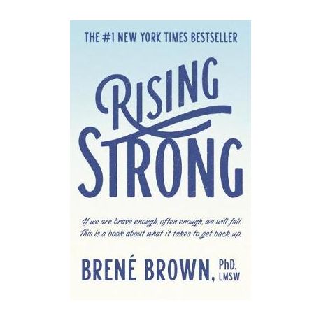 Rising Strong: How the Ability to Reset Transforms the Way We Live, Love,  Parent, and Lead by Brené Brown, Paperback