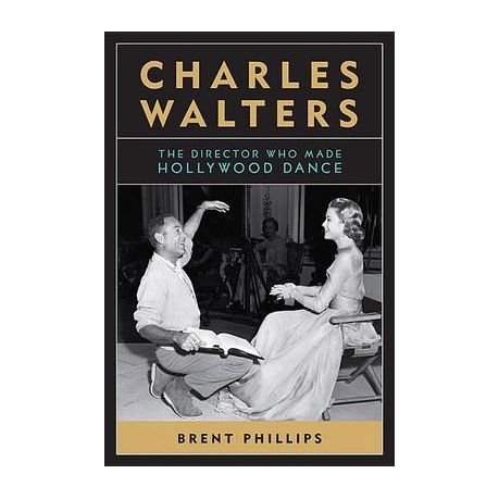 Charles Walters The Director Who Made Hollywood Dance Buy Online In South Africa Takealot Com