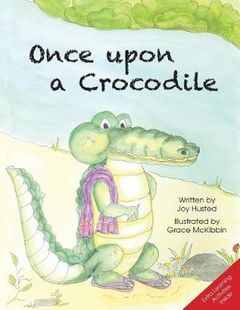 Once Upon A Crocodile: A story to encourage social and emotional development: Learning to embrace differences