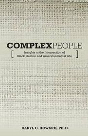 Complex People: Insights at the Intersection of Black Culture and
