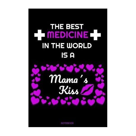 The Best Medicine In The World Is A Mama S Kiss Das Perfekte Mutter Tochter Geschenk Notizbuch F R Die Mutti Spr Che Mutter Spruch Mama Ist Die Beste Buy Online In South Africa
