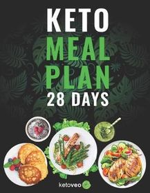 Keto Meal Plan 28 Days: For Women and Men On Ketogenic Diet - Easy Keto ...