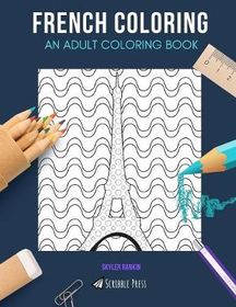 French Coloring: AN ADULT COLORING BOOK: France & Wine - 2 Coloring ...