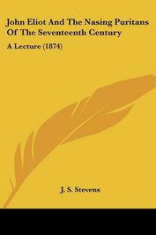 John Eliot and the Nasing Puritans of the Seventeenth Century | Shop ...