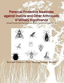 Personal Protective Measures Against Insects And Other Arthropods Of Military Significance Armed Forces Pest Management Board Technical Guide No 36 Buy Online In South Africa Takealot Com