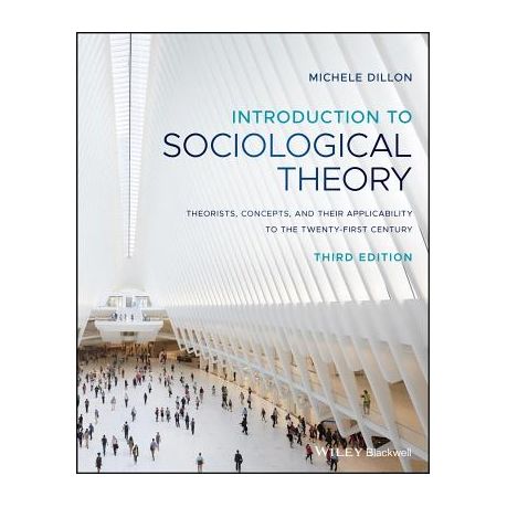 Introduction to Sociological Theory Theorists Concepts and