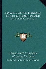 Examples Of The Processes Of The Differential And Integral Calculus ...