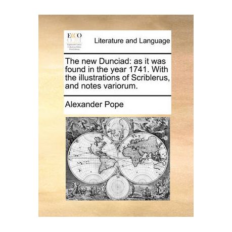 The New Dunciad As It Was Found In The Year 1741 With The Illustrations Of Scriblerus And Notes Variorum Buy Online In South Africa Takealot Com