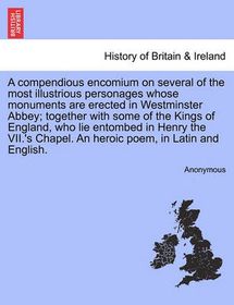 A Compendious Encomium on Several of the Most Illustrious Personages ...