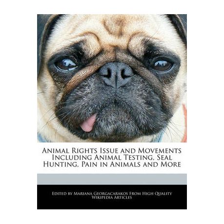 Animal Rights Issue and Movements Including Animal Testing, Seal Hunting,  Pain in Animals and More | Buy Online in South Africa 