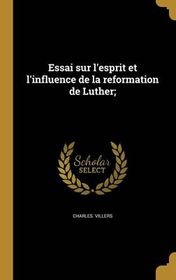 Essai Sur L'Esprit Et L'Influence de La Reformation de Luther; | Shop